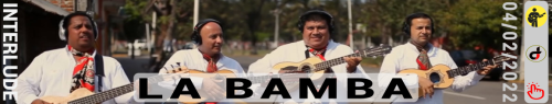 See our Latest Interlude 'La Bamba'