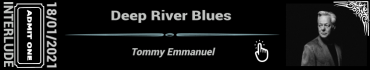 Interlude: Tommy Emmanuel - Deep River